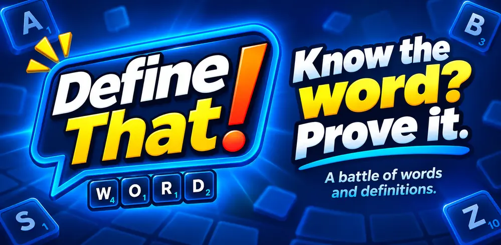 Define That! — Know the word? Prove it.